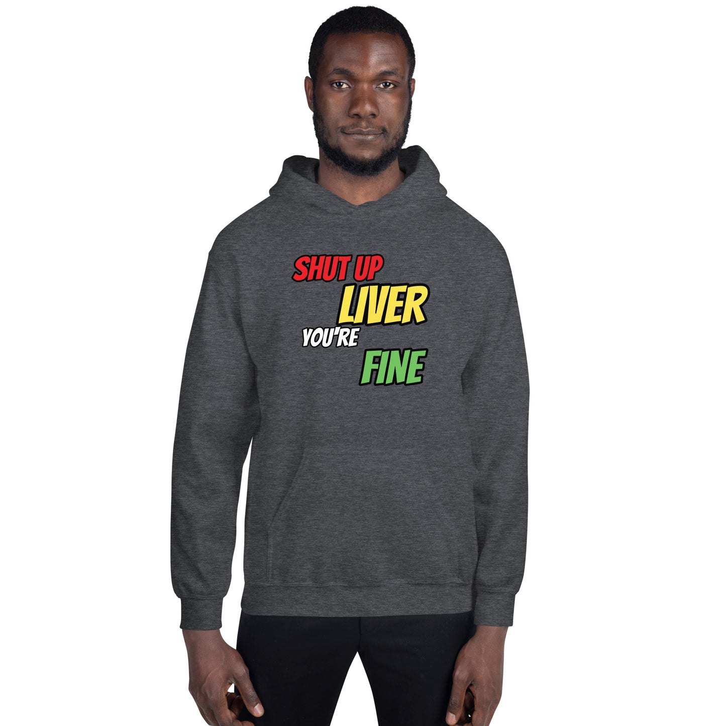 Shut up Liver Hoodie