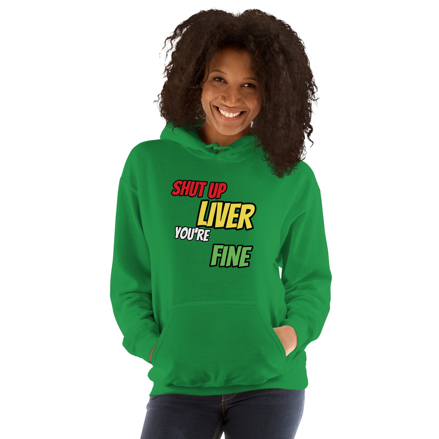 Shut up Liver Hoodie