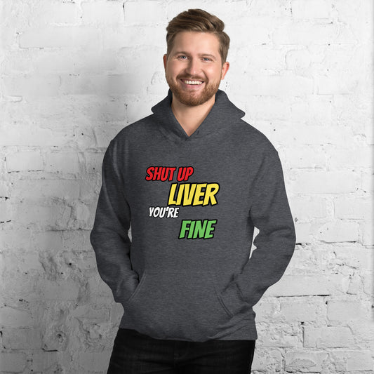 Shut up Liver Hoodie