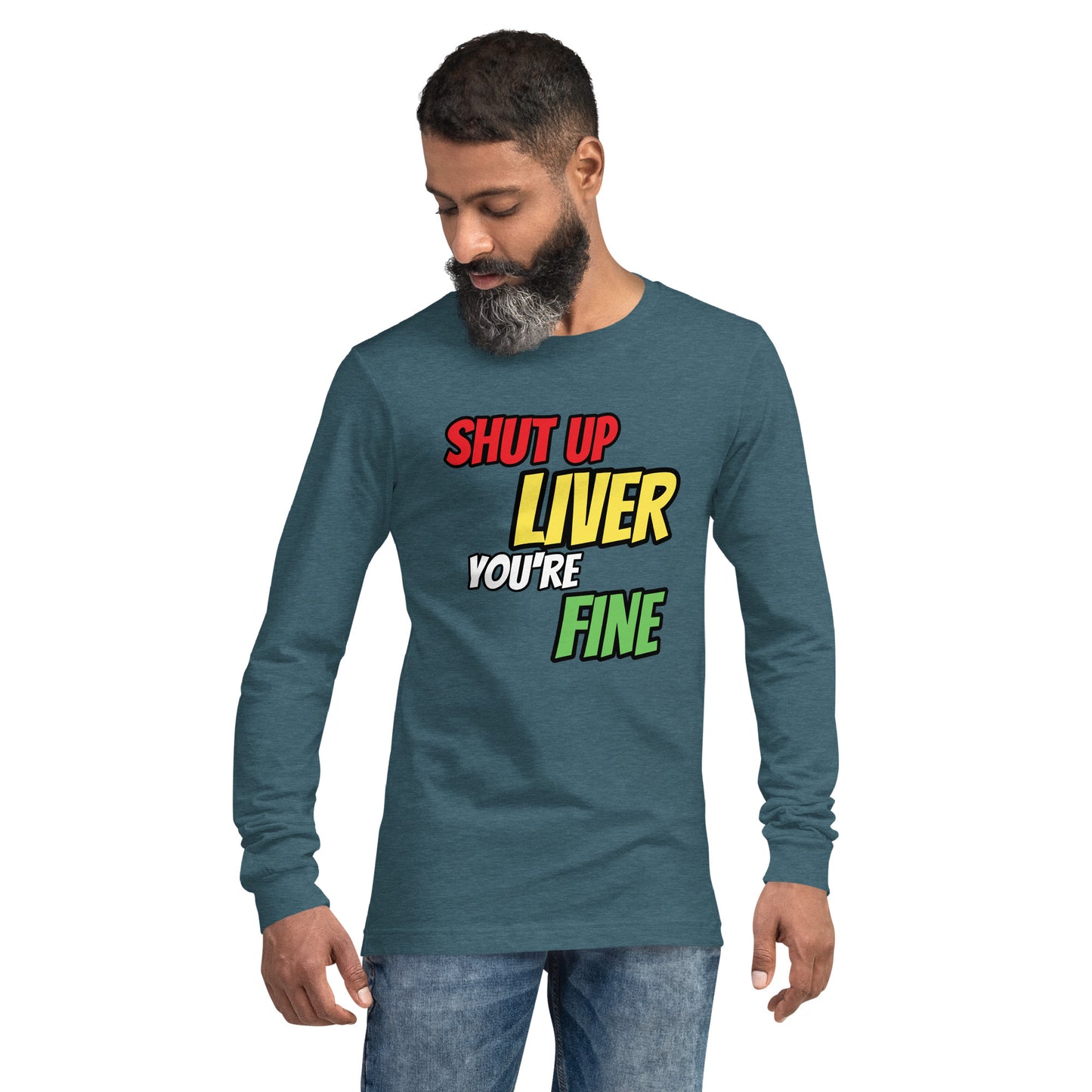 Shut Up Liver Long Sleeve T