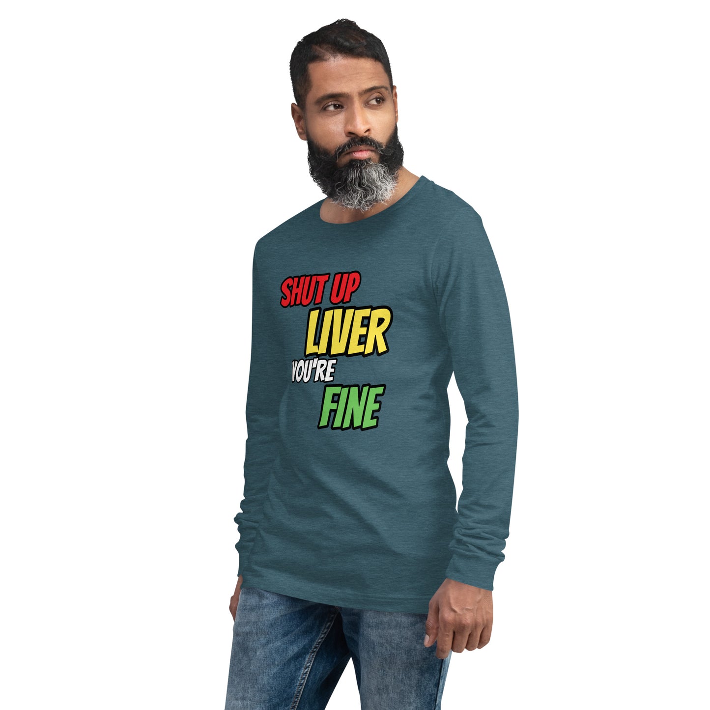 Shut Up Liver Long Sleeve T