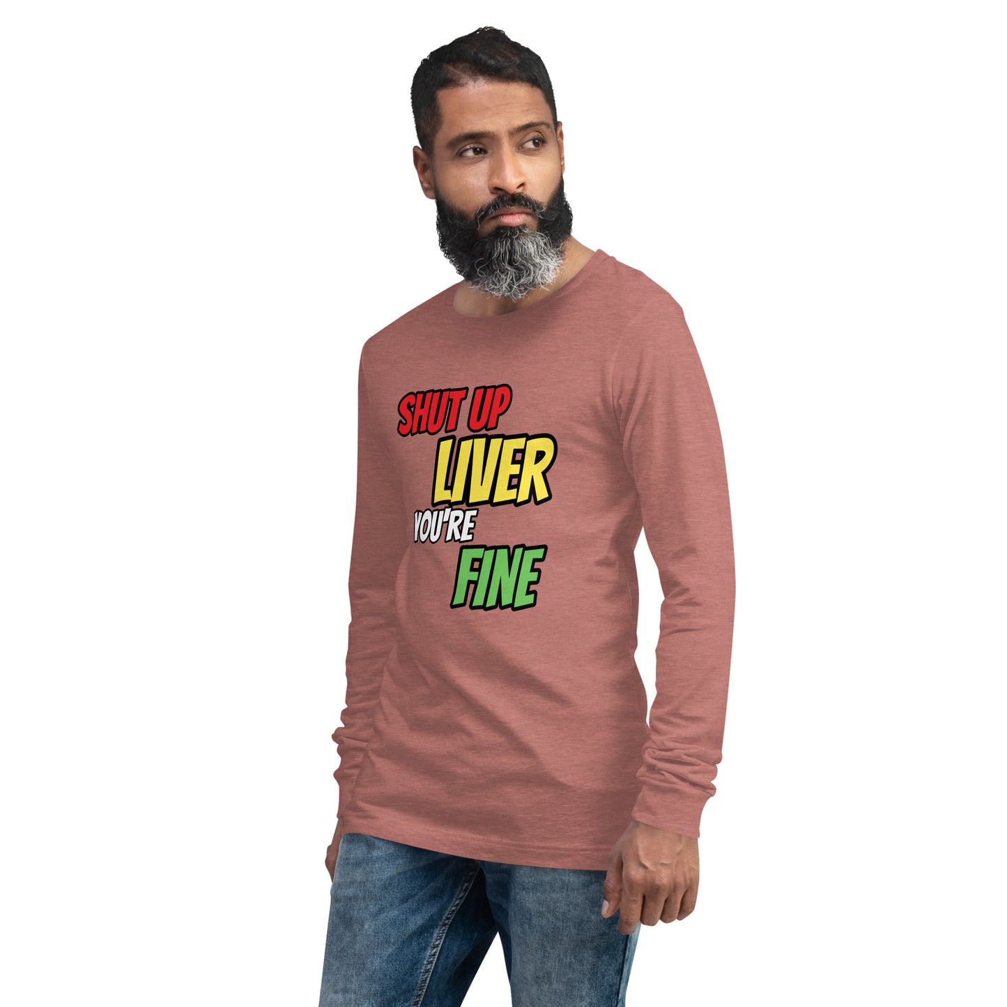 Shut Up Liver Long Sleeve T