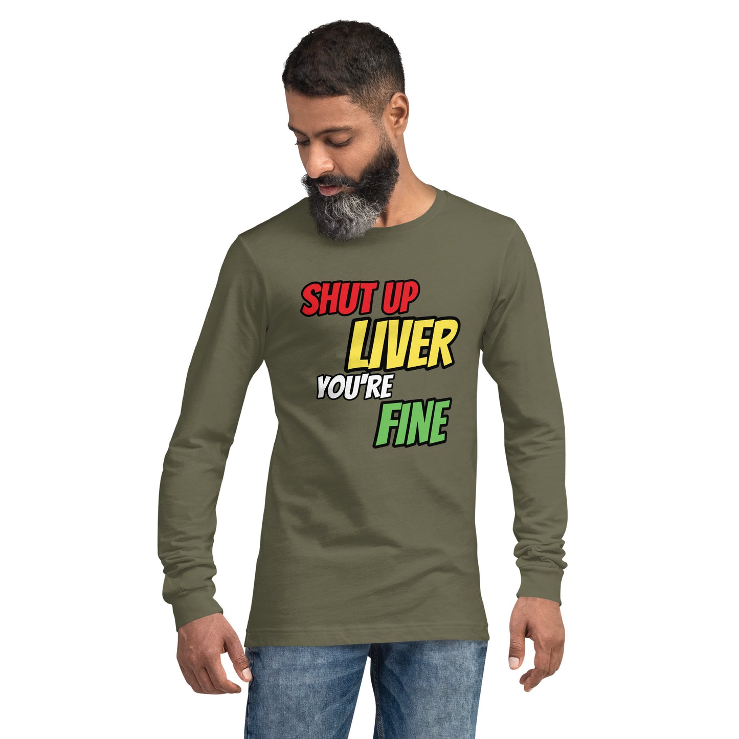 Shut Up Liver Long Sleeve T