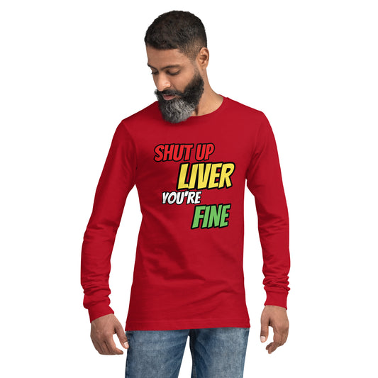 Shut Up Liver Long Sleeve T