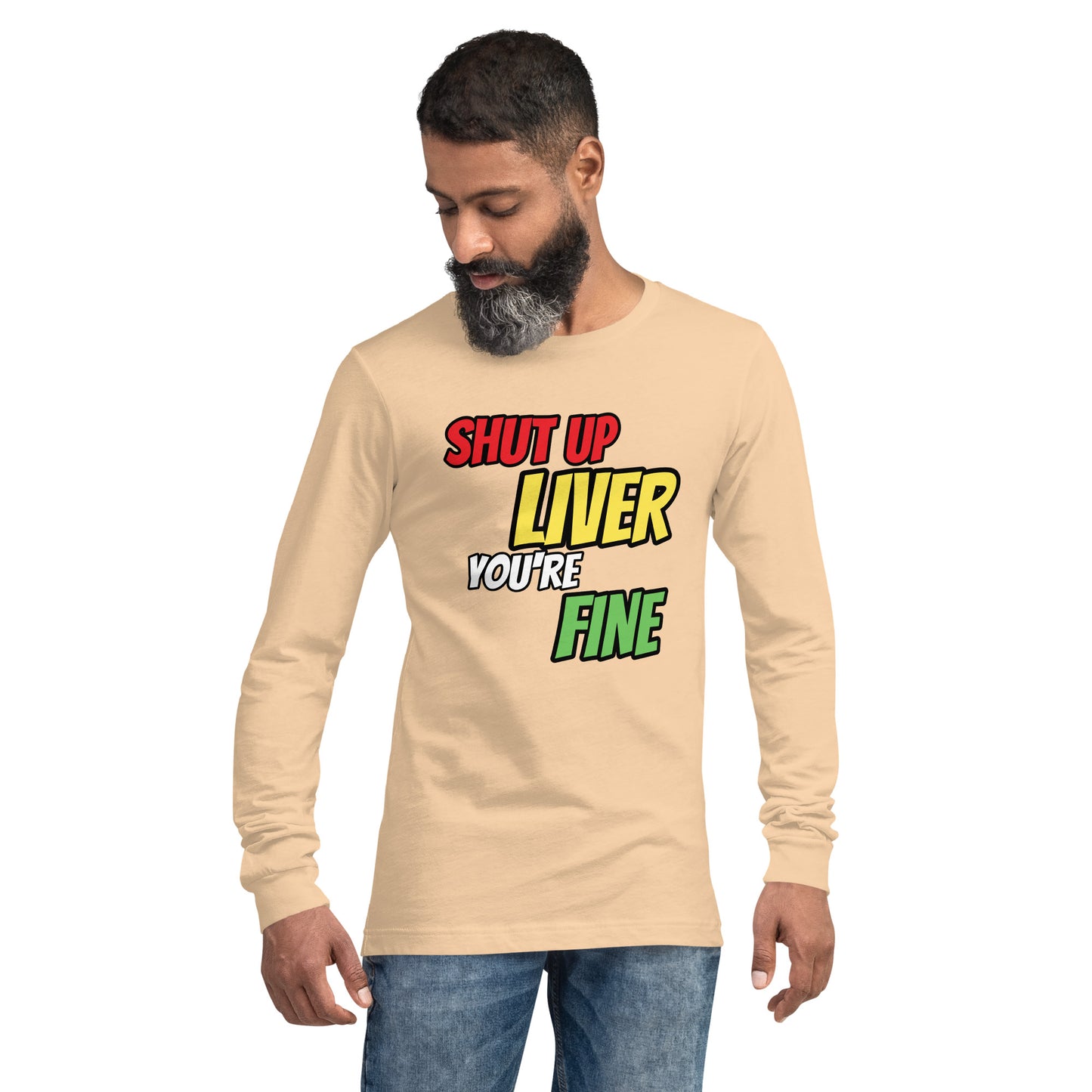 Shut Up Liver Long Sleeve T