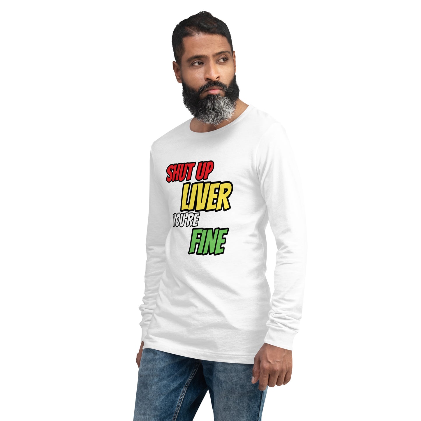 Shut Up Liver Long Sleeve T